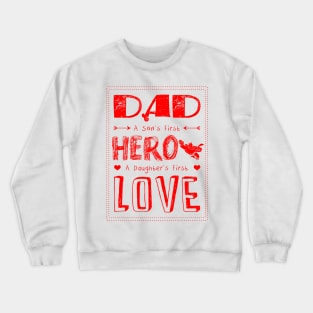 Dad a son's first hero a daughter's first love -A gift for a Dad ! Crewneck Sweatshirt